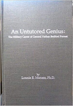An Untutored Genius: The Military Career of General Nathan Bedford Forrest (hardback)
