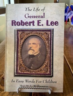 The Life of General R.E. Lee - In Easy Words for Children