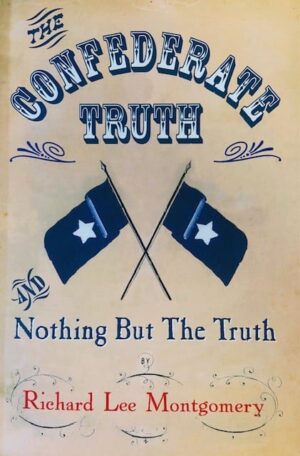 The Confederate Truth and Nothing But the Truth