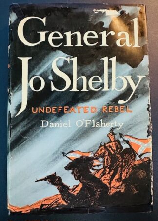General Jo Shelby - Undefeated Rebel (1954/HB)