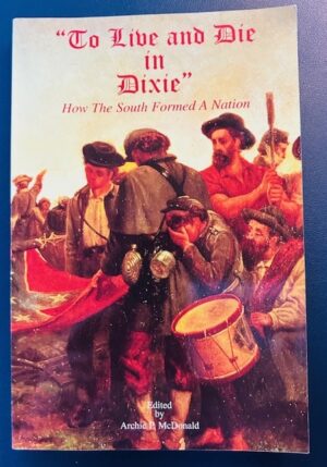 To Live and Die in Dixie - How The South Formed A Nation (1999/PB)